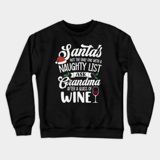 Naughty or Nice Grandma's Wine List Knows Best Crewneck Sweatshirt